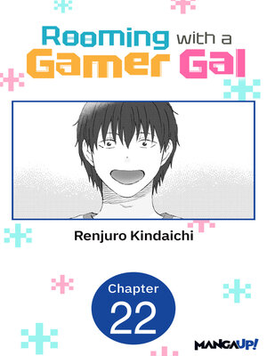 cover image of Rooming with a Gamer Gal, Chapter 22